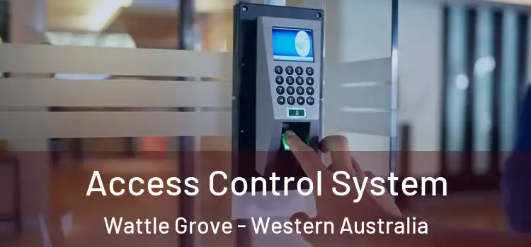 Access Control System Wattle Grove - Western Australia