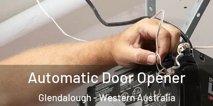 Automatic Door Opener Glendalough - Western Australia