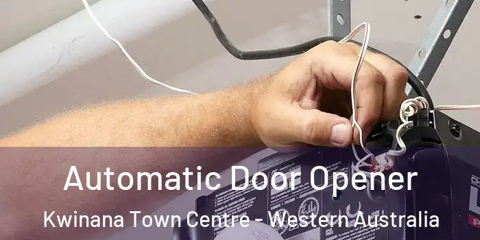 Automatic Door Opener Kwinana Town Centre - Western Australia