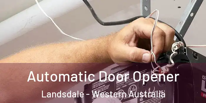 Automatic Door Opener Landsdale - Western Australia