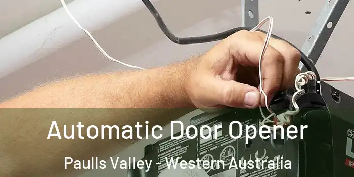 Automatic Door Opener Paulls Valley - Western Australia