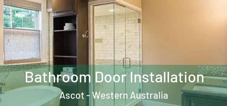 Bathroom Door Installation Ascot - Western Australia