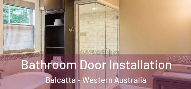 Bathroom Door Installation Balcatta - Western Australia
