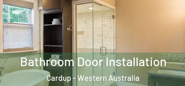 Bathroom Door Installation Cardup - Western Australia