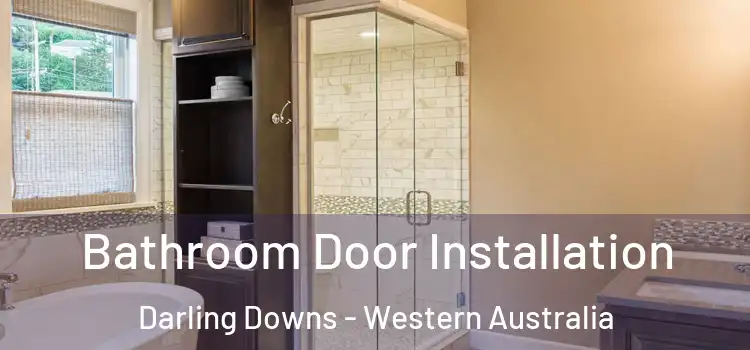 Bathroom Door Installation Darling Downs - Western Australia