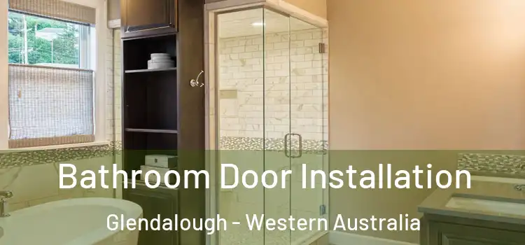 Bathroom Door Installation Glendalough - Western Australia