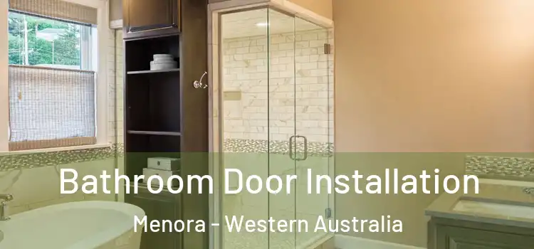 Bathroom Door Installation Menora - Western Australia