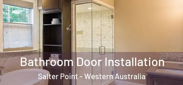 Bathroom Door Installation Salter Point - Western Australia