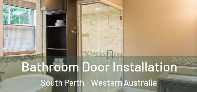 Bathroom Door Installation South Perth - Western Australia