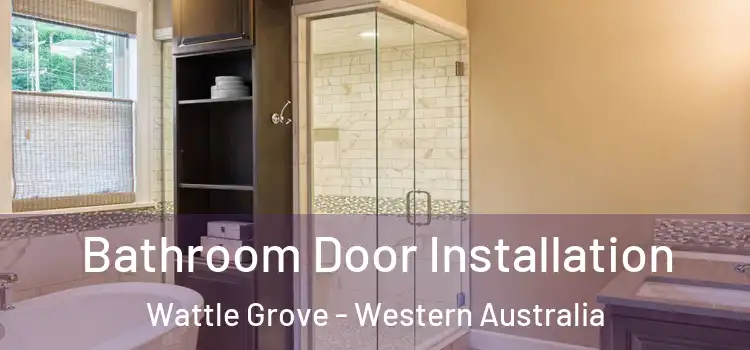 Bathroom Door Installation Wattle Grove - Western Australia