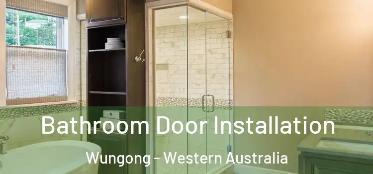 Bathroom Door Installation Wungong - Western Australia