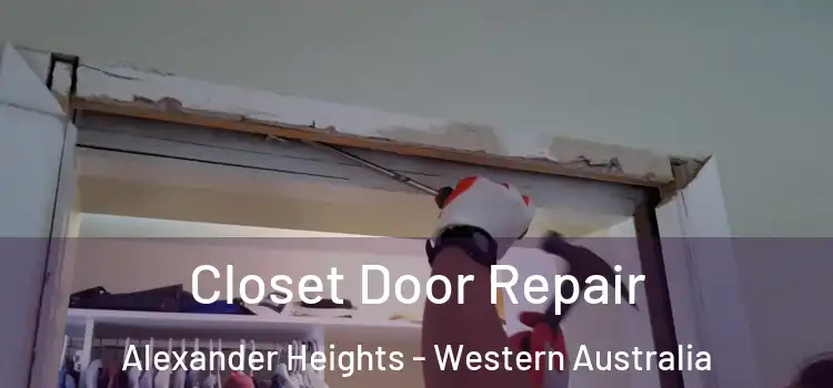 Closet Door Repair Alexander Heights - Western Australia