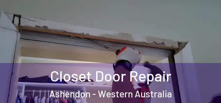 Closet Door Repair Ashendon - Western Australia