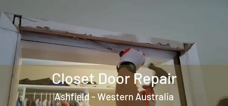 Closet Door Repair Ashfield - Western Australia