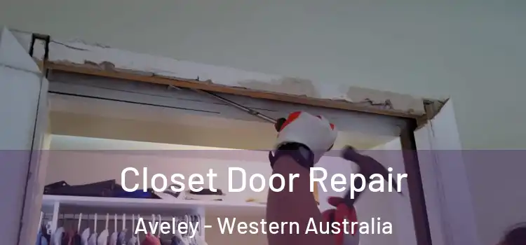 Closet Door Repair Aveley - Western Australia