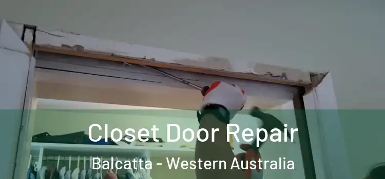 Closet Door Repair Balcatta - Western Australia