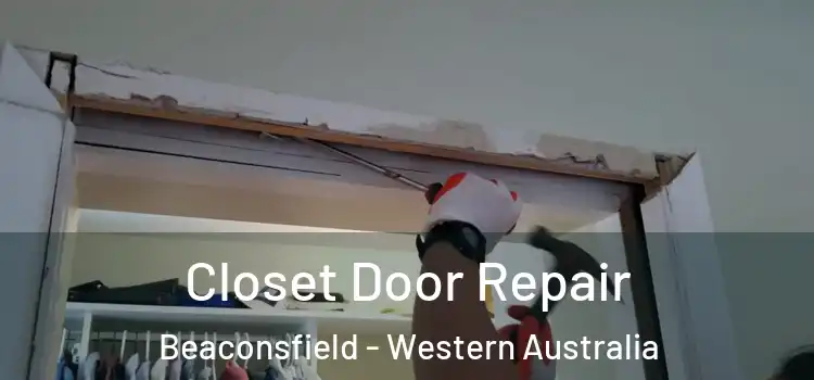 Closet Door Repair Beaconsfield - Western Australia