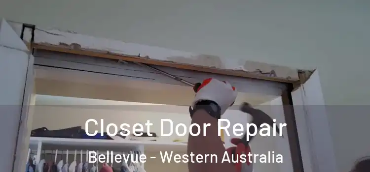 Closet Door Repair Bellevue - Western Australia