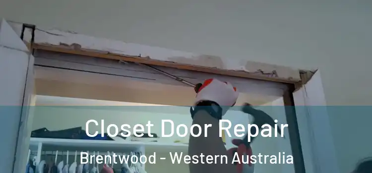 Closet Door Repair Brentwood - Western Australia