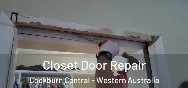 Closet Door Repair Cockburn Central - Western Australia