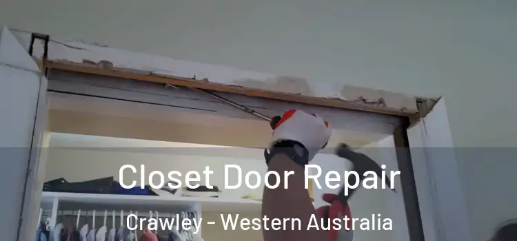 Closet Door Repair Crawley - Western Australia