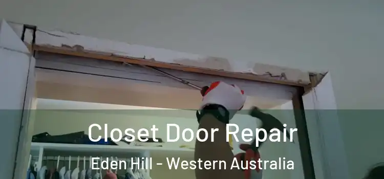Closet Door Repair Eden Hill - Western Australia