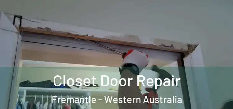 Closet Door Repair Fremantle - Western Australia