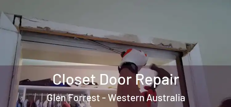 Closet Door Repair Glen Forrest - Western Australia
