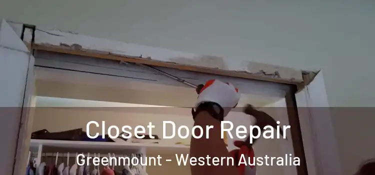 Closet Door Repair Greenmount - Western Australia