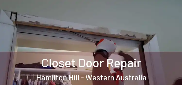 Closet Door Repair Hamilton Hill - Western Australia