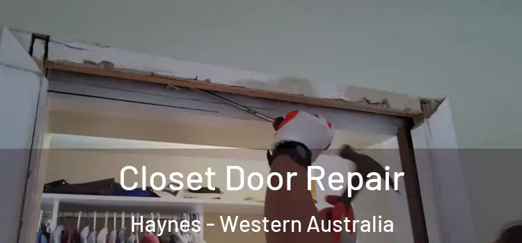 Closet Door Repair Haynes - Western Australia