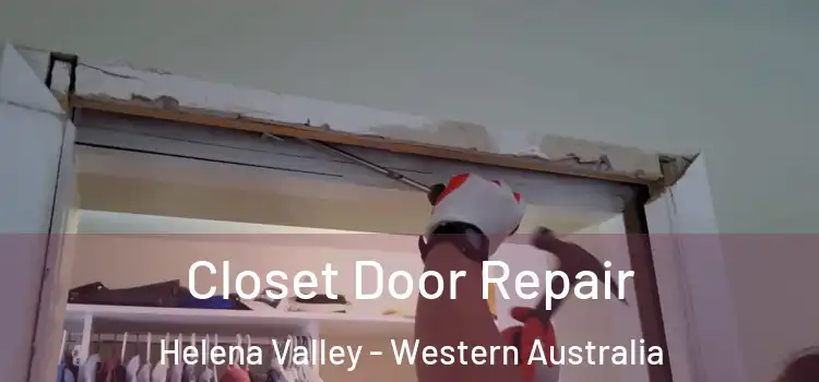 Closet Door Repair Helena Valley - Western Australia