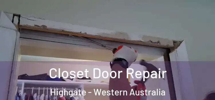Closet Door Repair Highgate - Western Australia