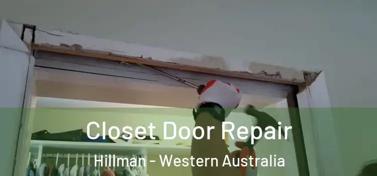 Closet Door Repair Hillman - Western Australia