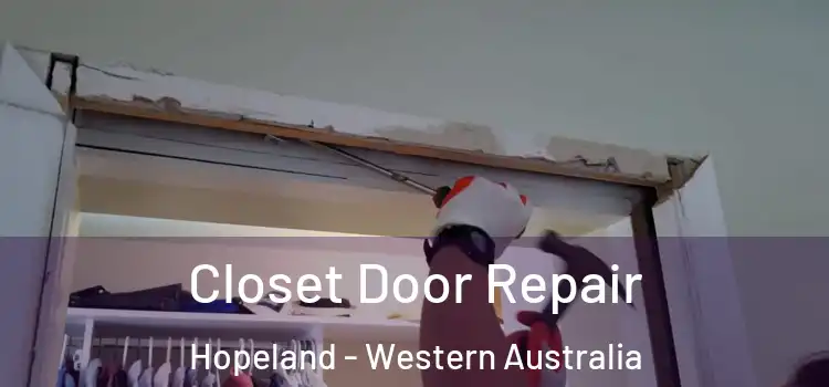 Closet Door Repair Hopeland - Western Australia