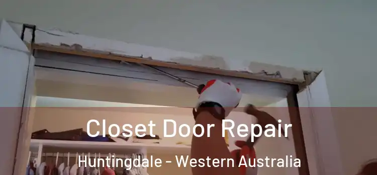 Closet Door Repair Huntingdale - Western Australia