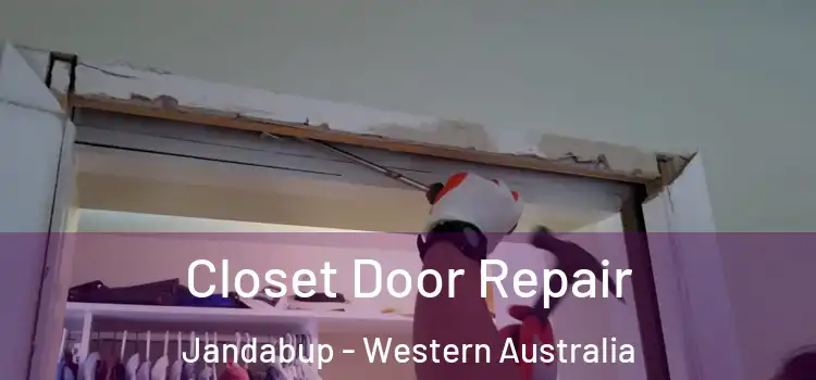 Closet Door Repair Jandabup - Western Australia