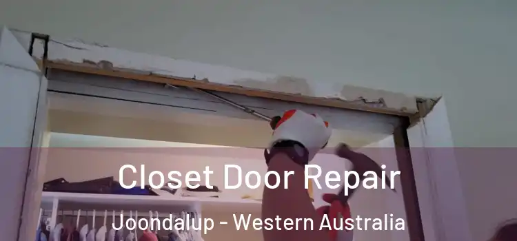 Closet Door Repair Joondalup - Western Australia