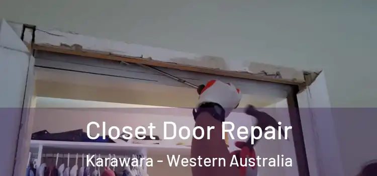 Closet Door Repair Karawara - Western Australia