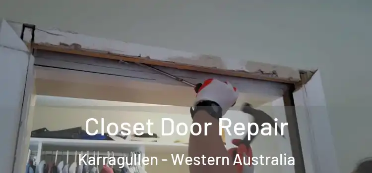Closet Door Repair Karragullen - Western Australia