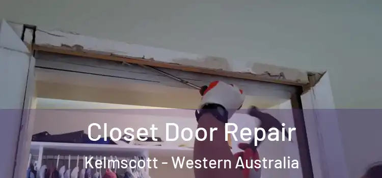 Closet Door Repair Kelmscott - Western Australia