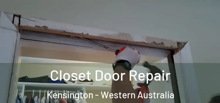 Closet Door Repair Kensington - Western Australia