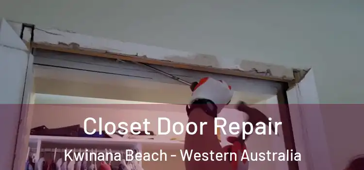 Closet Door Repair Kwinana Beach - Western Australia