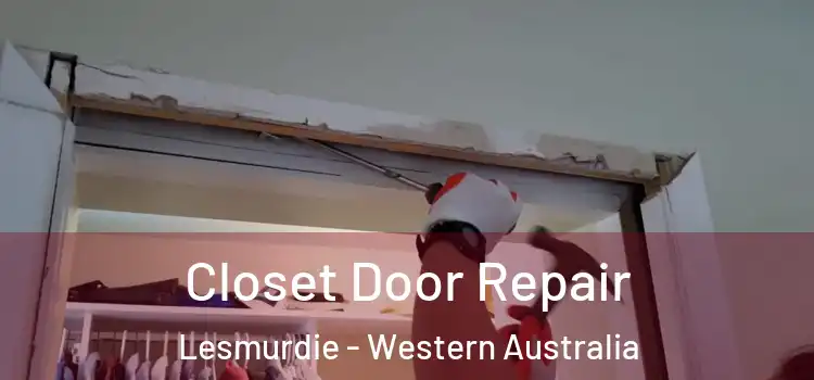 Closet Door Repair Lesmurdie - Western Australia