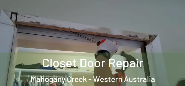 Closet Door Repair Mahogany Creek - Western Australia