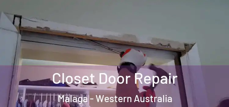 Closet Door Repair Malaga - Western Australia