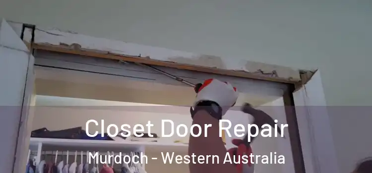 Closet Door Repair Murdoch - Western Australia