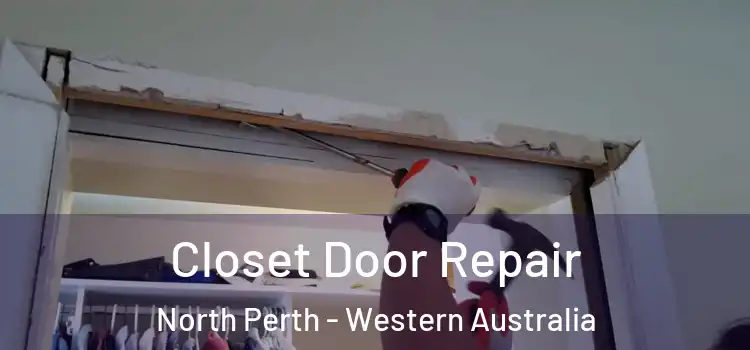 Closet Door Repair North Perth - Western Australia