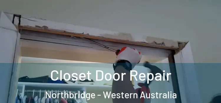 Closet Door Repair Northbridge - Western Australia