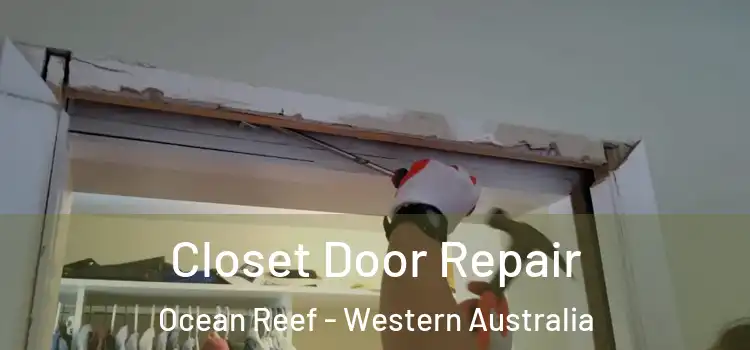 Closet Door Repair Ocean Reef - Western Australia